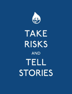 TAKE RISKS